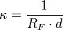 \kappa=\frac{1}{R_{F}\cdot d}