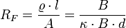 R_{F}=\frac{\varrho\cdot l}{A}=\frac{B}{\kappa\cdot B\cdot d}